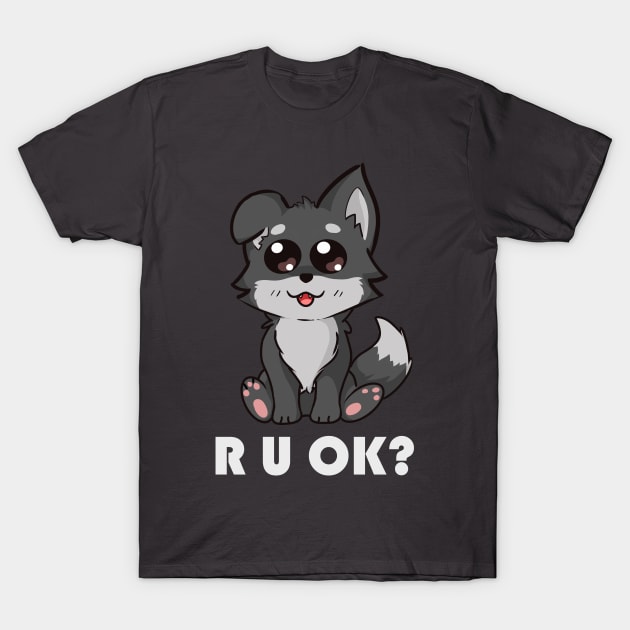 Puppy R U OK T-Shirt by AshStore